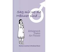 Barbara Loschan Sag' mir, wo die Männer sind... / Sag' mir, wo die (Tascabile)
