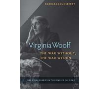 Barbara Lounsberry Virginia Woolf, the War Without, the War Within (Tascabile)