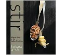 Barbara Lynch Stir (Copertina rigida)