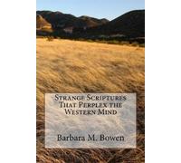 Barbara M Bowen Strange Scriptures That Perplex the Western Mind (Tascabile)