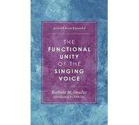 Barbara M. Doscher The Functional Unity of the Singing Voice (Copertina rigida)