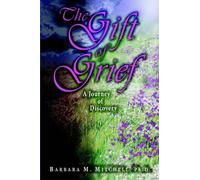Barbara , M. Mitchell The Gift of Grief (Tascabile)