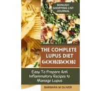 Barbara M Oliver The Complete Lupus Diet Cookbook (Tascabile)