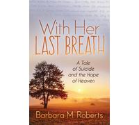 Barbara M. Roberts With Her Last Breath (Tascabile)