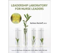 Barbara Mackoff Leadership Laboratory for Nurse Leaders (Tascabile)