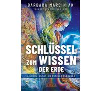 Barbara Marcini SCHLÜSSEL ZUM WISSEN DER ERDE: Lichtbotschaft (Copertina rigida)