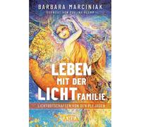 Barbara Marciniak LEBEN MIT DER LICHTFAMILIE: Lichtbotschaften von (Tascabile)