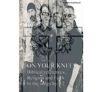 Barbara Marinel On your knees. Biblical references, religion and fai (Tascabile)