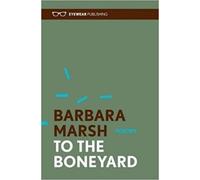 Barbara Marsh To the Boneyard (Copertina rigida)