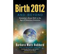 Barbara Marx Hubbard Birth 2012 and Beyond (Tascabile)