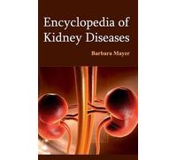 Barbara Mayer Encyclopedia of Kidney Diseases (Copertina rigida)
