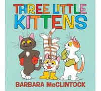 Barbara McClintock Three Little Kittens (Copertina rigida)