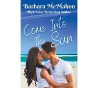 Barbara McMahon Come into the Sun (Tascabile) Tropical Escape