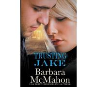 Barbara McMahon Trusting Jake (Tascabile) Sweet Romance Stand-Alone Collection