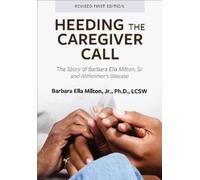 Barbara Milton Heeding the Caregiver Call (Tascabile)