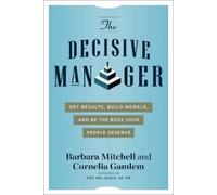 Cornelia Gamlem Barbara Mitchell The Decisive Manager (Tascabile)