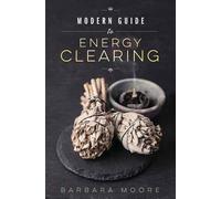 Barbara Moore Modern Guide to Energy Clearing (Tascabile)