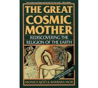 The Great Cosmic Mother: Rediscovering the Religion of the Earth: 0
