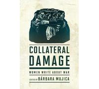 Barbara Mujica Collateral Damage (Tascabile)