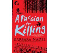 Barbara Nadel A Passion for Killing (Inspector Ikmen Mystery 9) (Tascabile)