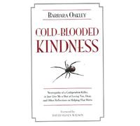 Barbara Oakley, PhD, Phd Cold-Blooded Kindness (Copertina rigida)