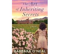 Barbara O'Neal The Art of Inheriting Secrets (Tascabile)