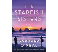 Barbara O'Neal The Starfish Sisters (Copertina rigida)