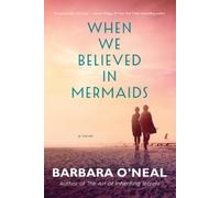 Barbara O'Neal When We Believed in Mermaids (Tascabile)
