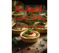Barbara O'Neill Tania O'Neill Bon Appetit Savory Tartlets (Tascabile)
