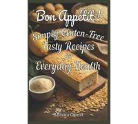 Barbara O'Neill Tania O'Neill Bon Appetit Simply Gluten-Free (Tascabile)