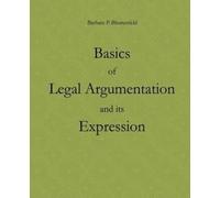 Barbara P Blumenfel Basics of Legal Argumentation and its Expressio (Tascabile)