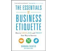 Barbara Pachter The Essentials of Business Etiquette: How to Greet, (Tascabile)