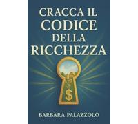 Barbara Palazzolo Cracca il Codice della Ricchezza (Tascabile)
