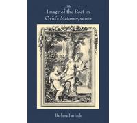 Barbara Pavlock The Image of the Poet in Ovid's Metamorphoses (Copertina rigida)