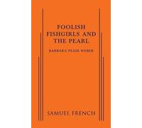 Barbara Pease Weber Foolish Fishgirls and the Pearl (Tascabile)