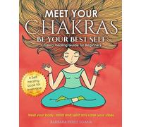 Barbara Perez Egana Meet Your Chakras. Be Your Best Self (Tascabile)