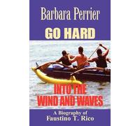 Barbara Perrier Go Hard Into the Wind and Waves (Tascabile)