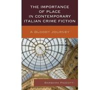 Barbara Pezzott The Importance of Place in Contemporary Italian Crim (Tascabile)