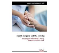 Barbara Pfeffer Billauer Health Inequity and the Elderly (Tascabile)