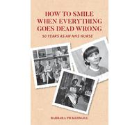 Barbara Pickersgill How To Smile When Everything Goes Dead Wrong (Tascabile)