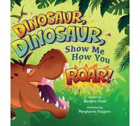 Barbara Pinke Dinosaur, Dinosaur, Show Me How You Roar (Copertina rigida)