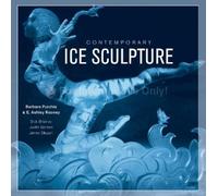Barbara Purchia E. Ashley Rooney Contemporary Ice Sculpture (Copertina rigida)