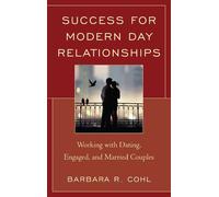 Barbara R. Cohl Ph.D Success for Modern Day Relationships (Copertina rigida)