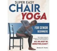 Barbara R Yeates Super Easy Chair Yoga for Senior Beginners (Tascabile)