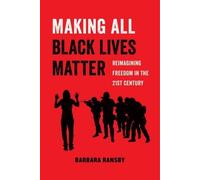Barbara Ransby Making All Black Lives Matter (Tascabile)