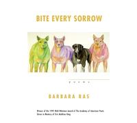 Barbara Ras Bite Every Sorrow (Tascabile)