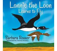 Barbara Renner Lonnie the Loon Learns to Fly (Tascabile)