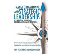 Barbara Robinson-Dobson Transformational and Strategic Leadership (Tascabile)