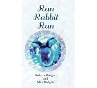Barbara Rodgers Max Rodgers Run Rabbit Run (Copertina rigida)