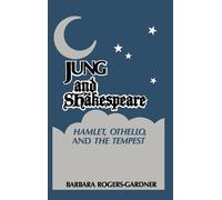 Barbara Rogers- Jung and Shakespeare - Hamlet, Othello and th (Copertina rigida)